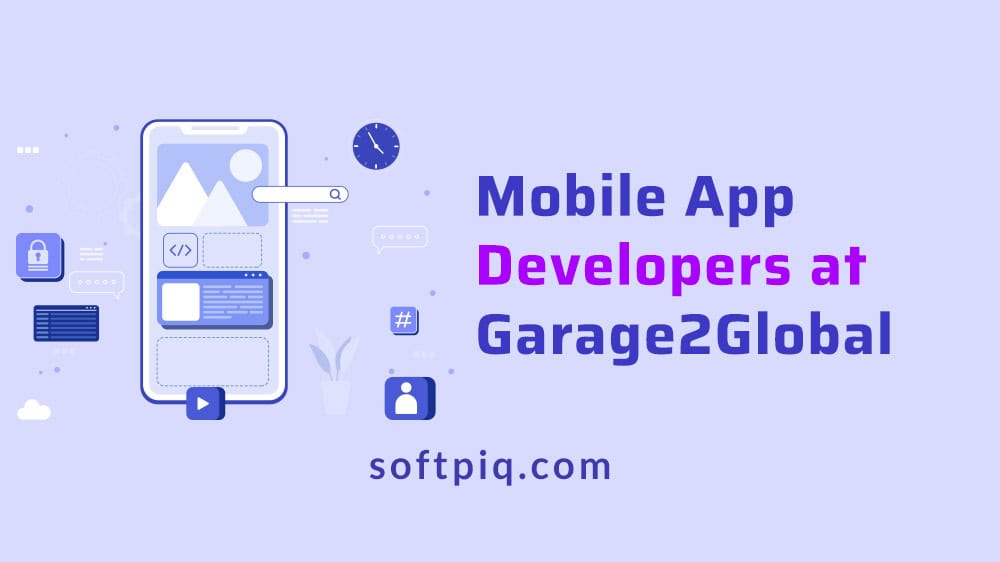mobile app developers at garage2global, mobile app development company garage2global, build a mobile app with garage2global, app development for startups with garage2global, custom mobile app design by garage2global